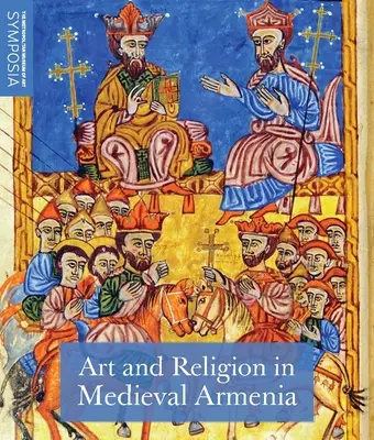 Kunst und Religion im mittelalterlichen Armenien - Art and Religion in Medieval Armenia