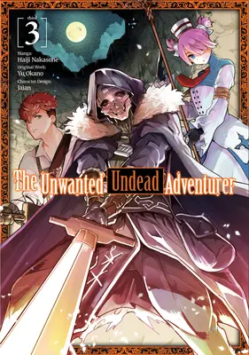 Der ungewollte untote Abenteurer (Manga): Band 3 - The Unwanted Undead Adventurer (Manga): Volume 3