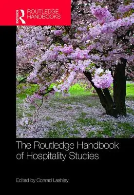 Das Routledge-Handbuch der Gastgewerbeforschung - The Routledge Handbook of Hospitality Studies