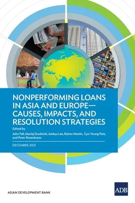 Notleidende Kredite in Asien und Europa: Ursachen, Auswirkungen und Abhilfestrategien - Nonperforming Loans in Asia and Europe: Causes, Impacts, and Resolution Strategies