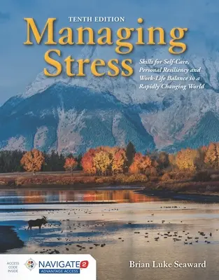 Stressbewältigung: Fähigkeiten zur Selbstfürsorge, persönlichen Resilienz und Work-Life-Balance in einer sich schnell verändernden Welt: Fähigkeiten zur Selbstfürsorge, persönliche Resilienz - Managing Stress: Skills for Self-Care, Personal Resiliency and Work-Life Balance in a Rapidly Changing World: Skills for Self-Care, Personal Resilienc