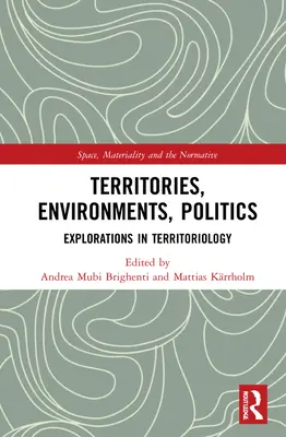 Territorien, Umwelten, Politik: Erkundungen in der Territoriologie - Territories, Environments, Politics: Explorations in Territoriology