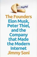 Gründer - Elon Musk, Peter Thiel und das Unternehmen, das das moderne Internet geschaffen hat - Founders - Elon Musk, Peter Thiel and the Company that Made the Modern Internet