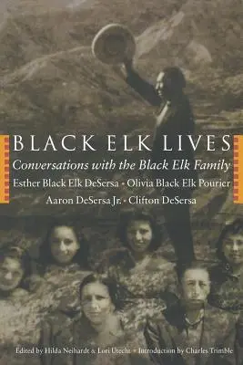 Schwarzer Elch lebt: Gespräche mit der Black Elk Familie - Black Elk Lives: Conversations with the Black Elk Family