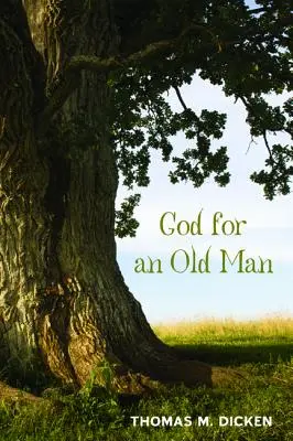 Gott für einen alten Mann - God for an Old Man