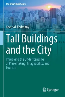 Hohe Gebäude und die Stadt: Verbesserung des Verständnisses von Ortsgestaltung, Imagepflege und Tourismus - Tall Buildings and the City: Improving the Understanding of Placemaking, Imageability, and Tourism