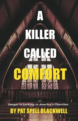 Ein Killer namens Trost: Die Gefahr lauert in Amerikas Kirchen - A Killer Called Comfort: Danger is Lurking in America's Churches