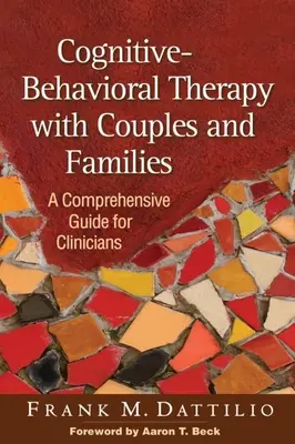 Kognitiv-behaviorale Therapie mit Paaren und Familien: Ein umfassender Leitfaden für Kliniker - Cognitive-Behavioral Therapy with Couples and Families: A Comprehensive Guide for Clinicians