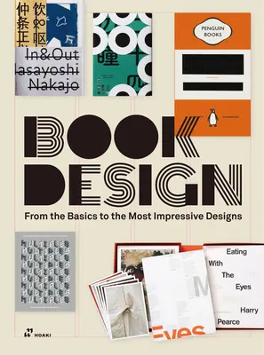 Buchgestaltung: Von den drucktechnischen Grundlagen bis zu den eindrucksvollsten Designs - Book Design: From the Printing Basics to the Most Impressive Designs