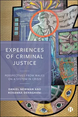 Erfahrungen mit der Strafjustiz: Perspektiven aus Wales auf ein krisengeschütteltes System - Experiences of Criminal Justice: Perspectives from Wales on a System in Crisis