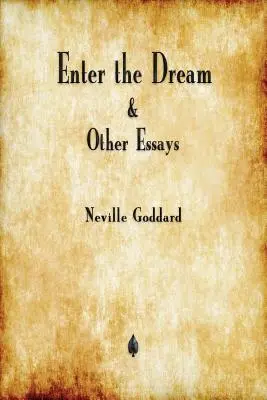 Enter the Dream und andere Essays - Enter the Dream and Other Essays