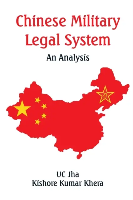 Das chinesische Militärrechtssystem: Eine Analyse - Chinese Military Legal System: An Analysis