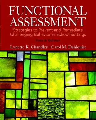 Funktionale Beurteilung: Strategien zur Vorbeugung und Behebung von herausforderndem Verhalten im schulischen Umfeld, Pearson Etext with Loose-Leaf Version -- - Functional Assessment: Strategies to Prevent and Remediate Challenging Behavior in School Settings, Pearson Etext with Loose-Leaf Version --