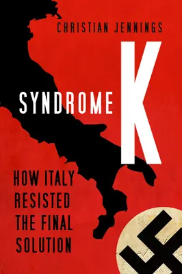 Syndrom K: Wie Italien der Endlösung widerstand - Syndrome K: How Italy Resisted the Final Solution