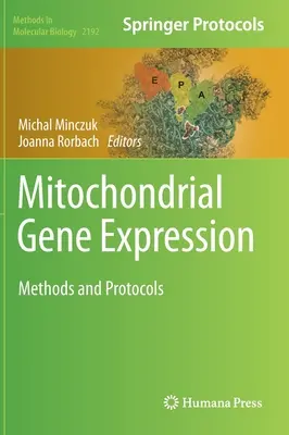 Mitochondriale Genexpression: Methoden und Protokolle - Mitochondrial Gene Expression: Methods and Protocols