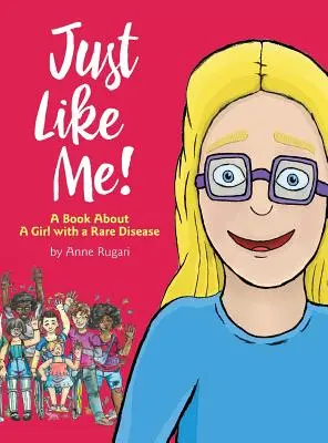 Genau wie ich! Ein Buch über ein Mädchen mit einer seltenen Krankheit - Just Like Me!: A Book About A Girl with a Rare Disease