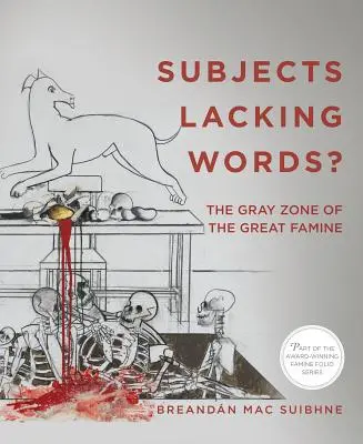 Themen, denen die Worte fehlen: Die Grauzone der großen Hungersnot - Subjects Lacking Words?: The Gray Zone of the Great Famine