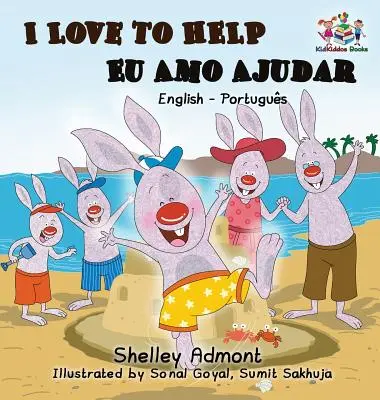 Ich liebe es zu helfen Eu Amo Ajudar (Zweisprachiges Portugiesisches Buch): Englisch Portugiesisch Zweisprachiges Buch - I Love to Help Eu Amo Ajudar (Bilingual Portuguese Book): English Portuguese Bilingual Book