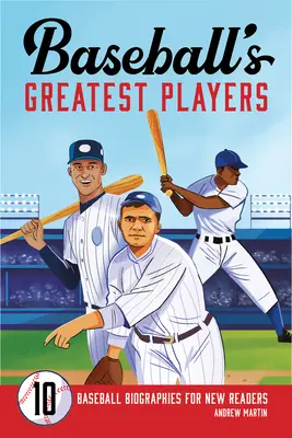 Baseball's Greatest Players: 10 Baseball-Biografien für neue Leser - Baseball's Greatest Players: 10 Baseball Biographies for New Readers