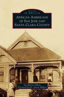 Afroamerikaner in San Jose und Santa Clara County - African Americans of San Jose and Santa Clara County