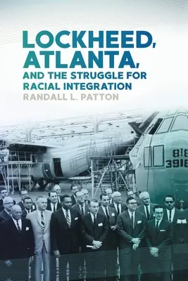 Lockheed, Atlanta und der Kampf um die Rassenintegration - Lockheed, Atlanta, and the Struggle for Racial Integration