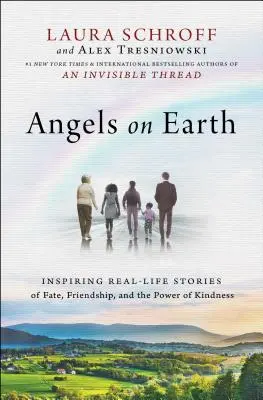 Engel auf Erden: Inspirierende Geschichten aus dem wahren Leben über Schicksal, Freundschaft und die Macht der Freundlichkeit - Angels on Earth: Inspiring Real-Life Stories of Fate, Friendship, and the Power of Kindness