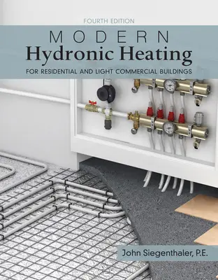 Moderne Hydronik-Heizung und -Kühlung - für Wohngebäude und leichte Gewerbebauten - Modern Hydronic Heating and Cooling - For Residential and Light Commercial Buildings
