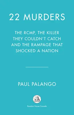 22 Morde: Die Untersuchung der Massaker, der Vertuschung und der Hindernisse für die Justiz in Nova Scotia - 22 Murders: Investigating the Massacres, Cover-Up and Obstacles to Justice in Nova Scotia