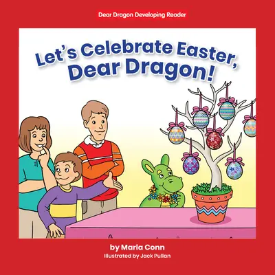 Lass uns Ostern feiern, lieber Drache!: Stufe B - Let's Celebrate Easter, Dear Dragon!: Level B