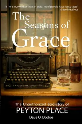 Die Jahreszeiten der Gnade: Die unautorisierte Hintergrundgeschichte von Peyton Place - The Seasons of Grace: The Unauthorized Backstory of Peyton Place