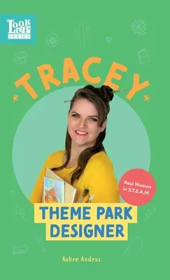 Tracey, Themenpark-Designerin: Echte Frauen bei STEAM - Tracey, Theme Park Designer: Real Women in STEAM