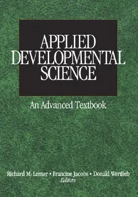 Angewandte Entwicklungswissenschaft: Ein Lehrbuch für Fortgeschrittene - Applied Developmental Science: An Advanced Textbook