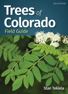 Bäume in Colorado Feldführer - Trees of Colorado Field Guide