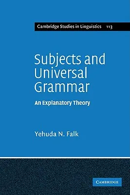 Subjekte und Universalgrammatik: Eine erklärende Theorie - Subjects and Universal Grammar: An Explanatory Theory