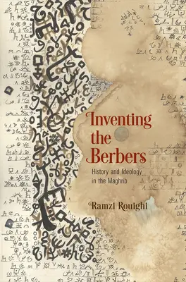 Die Erfindung der Berber: Geschichte und Ideologie im Maghreb - Inventing the Berbers: History and Ideology in the Maghrib