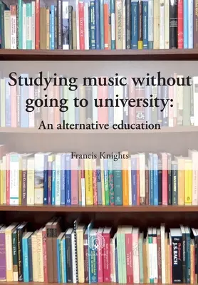 Musik studieren, ohne zu studieren: Eine alternative Ausbildung - Studying music without going to university: An alternative education