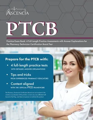 PTCB Praxis-Prüfungsbuch: 4 Übungstests in voller Länge mit Erklärungen zu den Antworten für den Pharmacy Technician Certification Board Test - PTCB Practice Exam Book: 4 Full-Length Practice Assessments with Answer Explanations for the Pharmacy Technician Certification Board Test