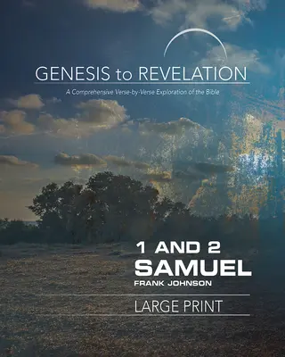 Von der Genesis bis zur Offenbarung: 1 und 2 Samuel - Buch der Teilnehmer: Eine umfassende Erkundung der Bibel von Vers zu Vers - Genesis to Revelation: 1 and 2 Samuel Participant Book: A Comprehensive Verse-By-Verse Exploration of the Bible