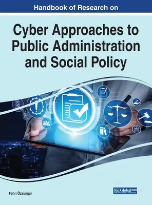 Handbuch der Forschung über Cyber-Ansätze in der öffentlichen Verwaltung und Sozialpolitik - Handbook of Research on Cyber Approaches to Public Administration and Social Policy