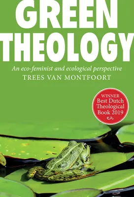 Grüne Theologie: Eine ökofeministische und ökumenische Perspektive - Green Theology: An Eco-Feminist and Ecumenical Perspective