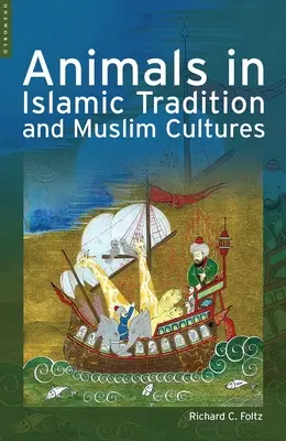 Tiere in islamischen Traditionen und muslimischen Kulturen - Animals in Islamic Traditions and Muslim Cultures