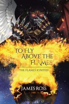 To Fly Above the Flames