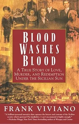Blut wäscht Blut: Eine wahre Geschichte von Liebe, Mord und Erlösung unter der Sonne Siziliens - Blood Washes Blood: A True Story of Love, Murder, and Redemption Under the Sicilian Sun