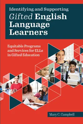 Identifizierung und Förderung begabter Englischsprachiger - Gerechte Programme und Dienste für ELLs in der Begabtenförderung - Identifying and Supporting Gifted English Language Learners - Equitable Programs and Services for ELLs in Gifted Education