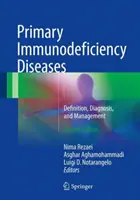 Primäre Immunschwächekrankheiten: Definition, Diagnose und Management - Primary Immunodeficiency Diseases: Definition, Diagnosis, and Management