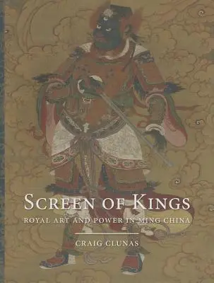 Die Leinwand der Könige: Königliche Kunst und Macht im China der Ming-Zeit - Screen of Kings: Royal Art and Power in Ming China