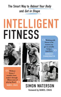 Intelligente Fitness: Der intelligente Weg, um Ihren Körper neu zu starten und in Form zu kommen - Intelligent Fitness: The Smart Way to Reboot Your Body and Get in Shape