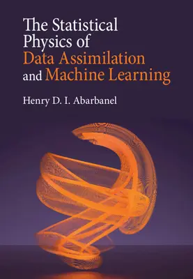 Die statistische Physik der Datenassimilation und des maschinellen Lernens - The Statistical Physics of Data Assimilation and Machine Learning