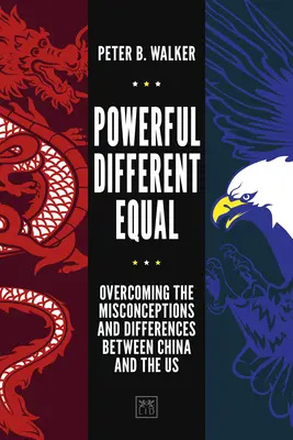 Mächtig, anders, gleichberechtigt: Überwindung von Missverständnissen und Unterschieden zwischen China und den USA - Powerful, Different, Equal: Overcoming the Misconceptions and Differences Between China and the Us