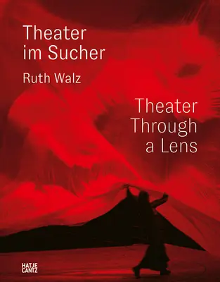 Ruth Walz: Theaterfotografie - Ruth Walz: Theater Photography